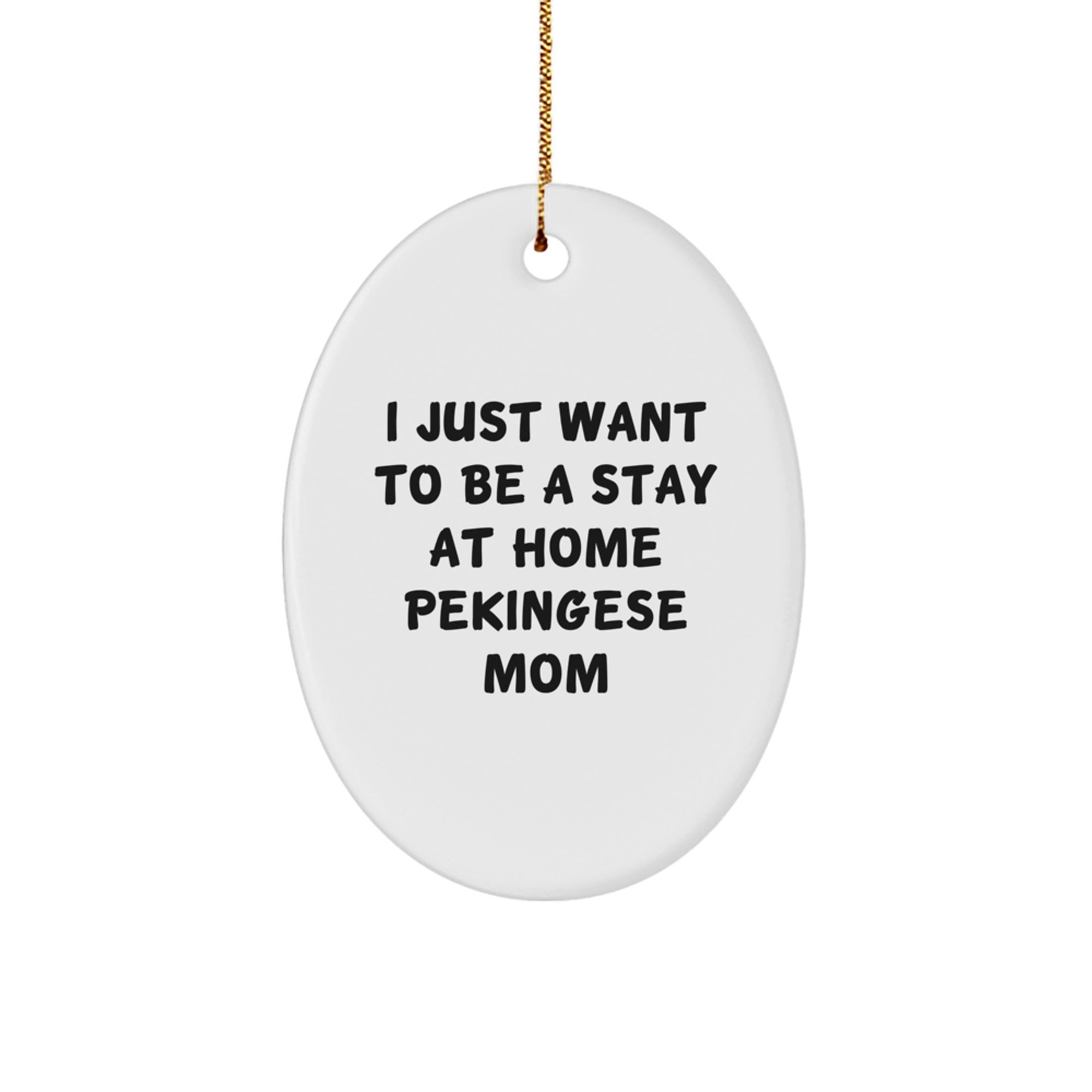 Pekingese Dog Oval Ornament - Funny Mom Quote for Christmas Unique Gifts - Gifts from Family to Friends - Image 1