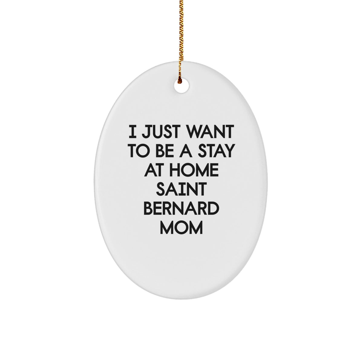 Funny Saint Bernard Dog Mom Quotes Oval Ornament Gifts for Saint Bernard Dog Lovers from Friends Men Women Family - Image 1