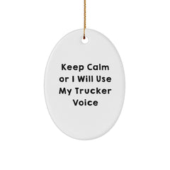 Funny Trucker Gifts for Men - Oval Ornament, 'Keep Calm Or I Will Use My Trucker Voice' - Christmas Unique Gifts from Family - Image 1