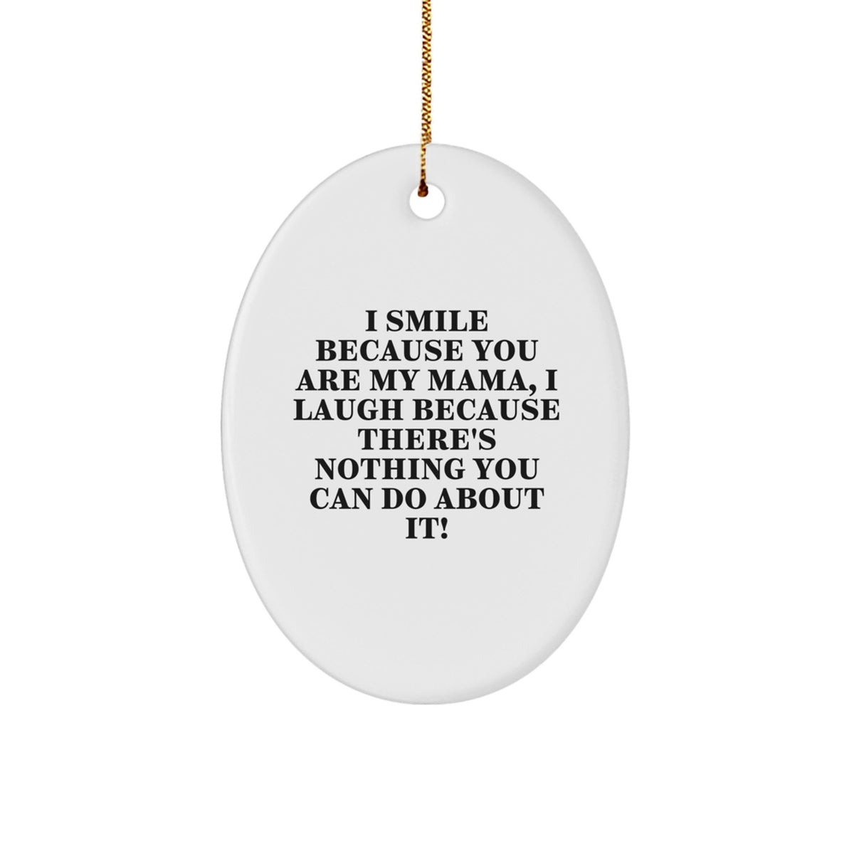 Funny Mama Quotes Oval Ornament, Gifts from Family for Mama, Unique Christmas Unique Gifts for Women - Image 1