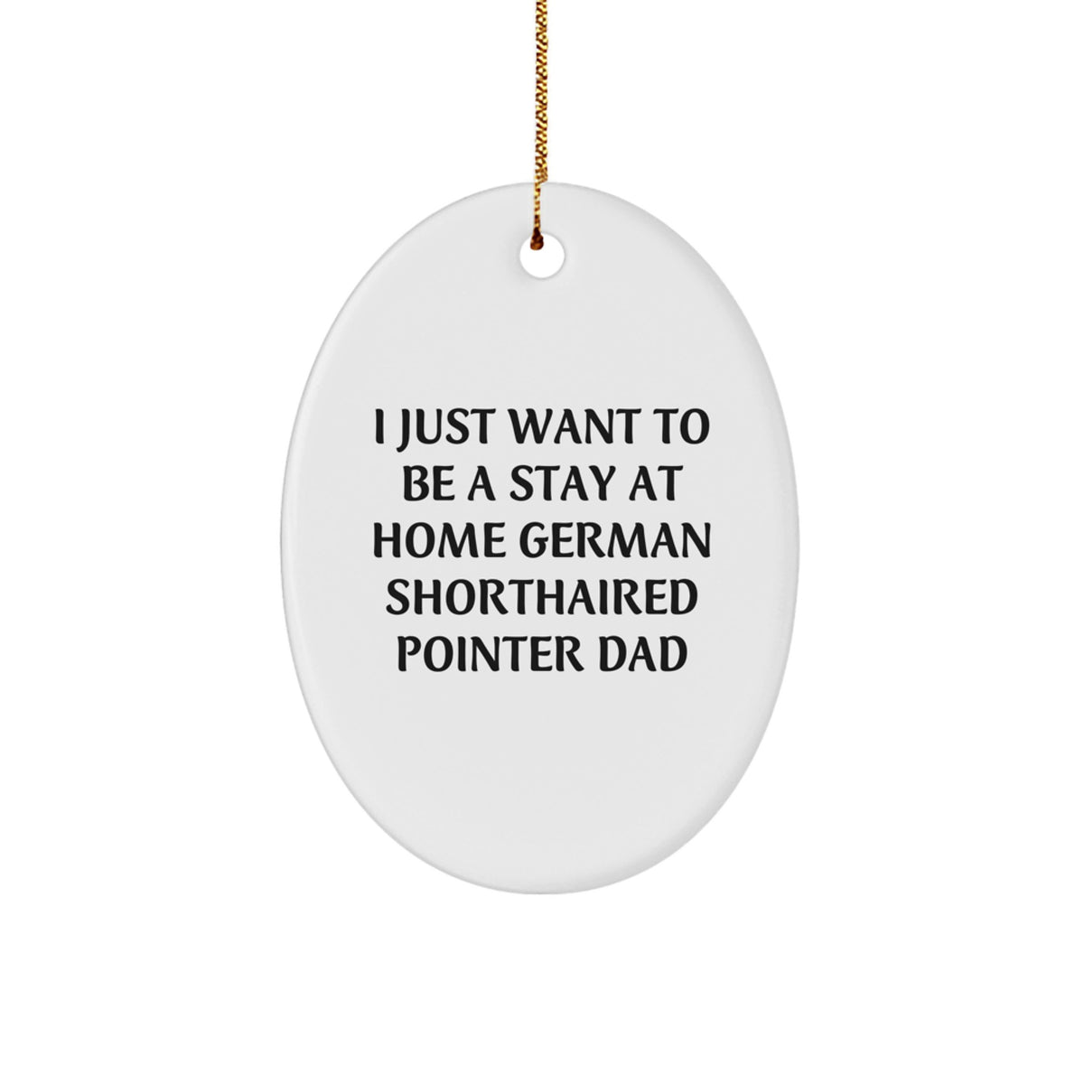 German Shorthaired Pointer Dog Oval Ornament Gifts from Dad - Funny Christmas Unique Gifts for German Shorthaired Pointer Dog Lovers - Image 1