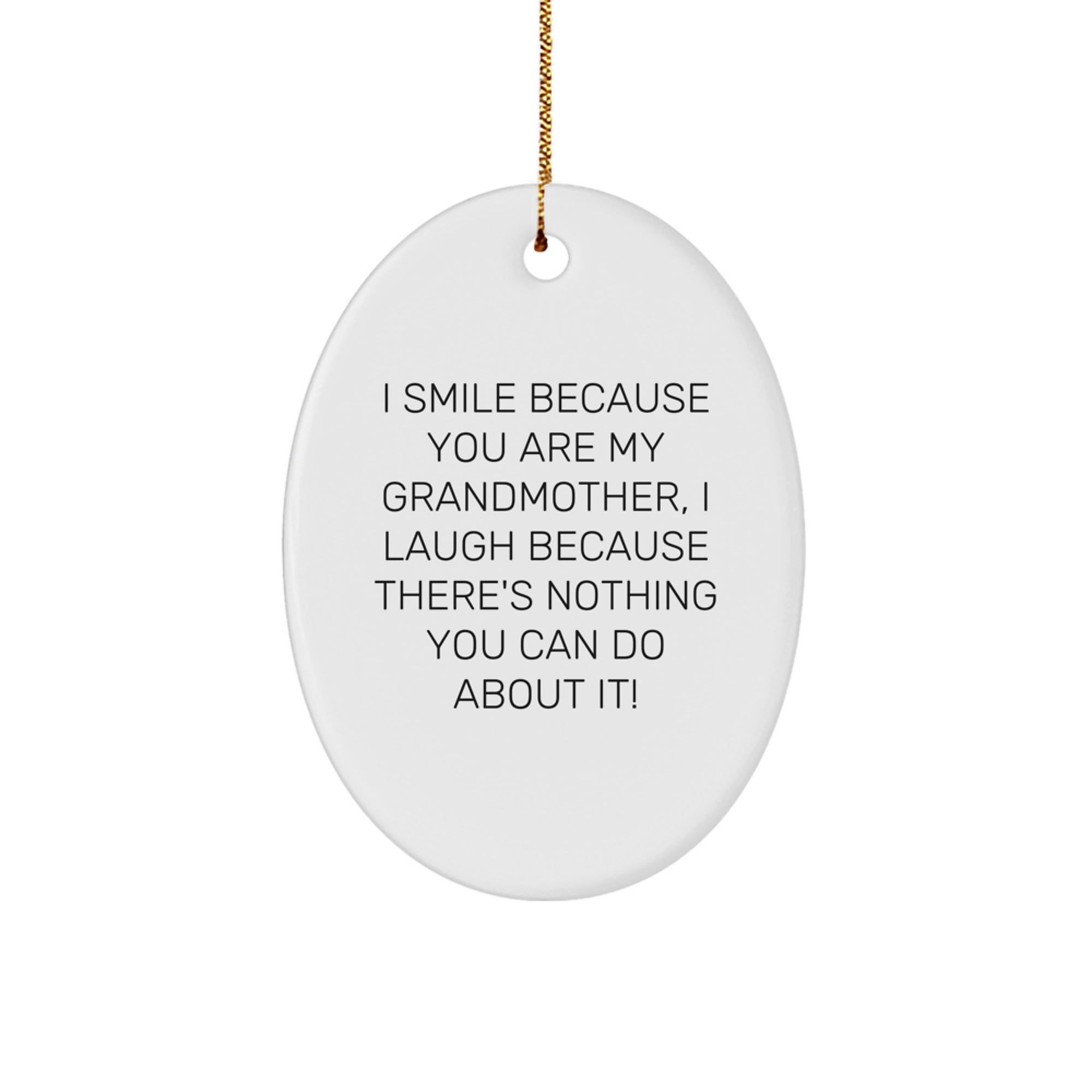 Grandmother Gifts from Family - I Smile Because You Are My Grandmother, Oval Ornament for Christmas - Image 1