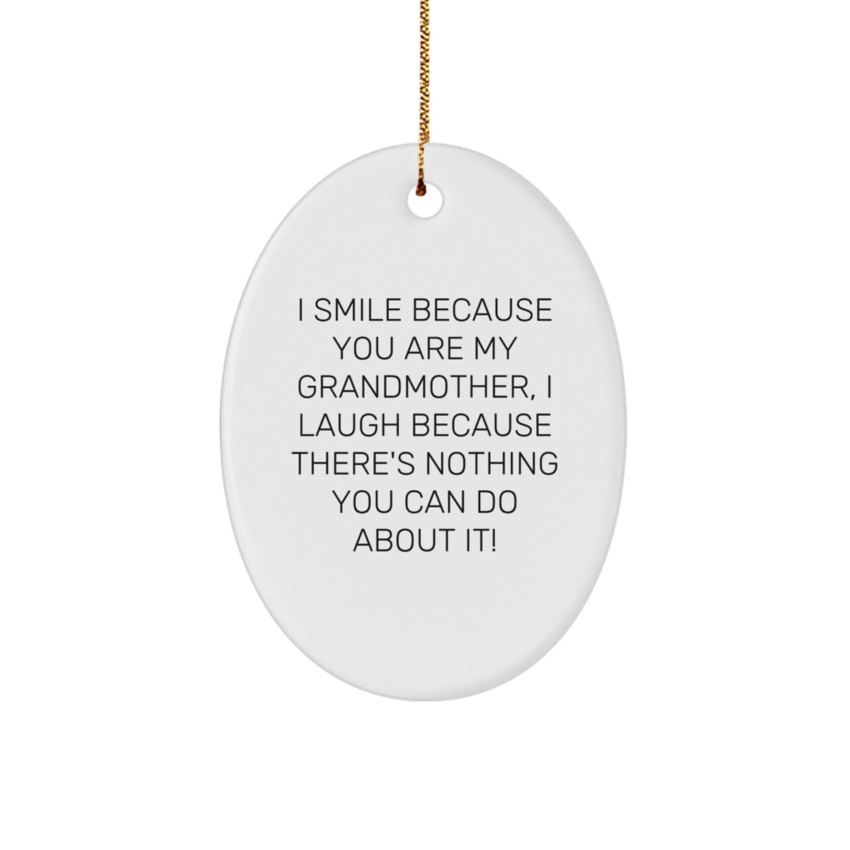 Grandmother Gifts from Family - I Smile Because You Are My Grandmother, Oval Ornament for Christmas - Image 1