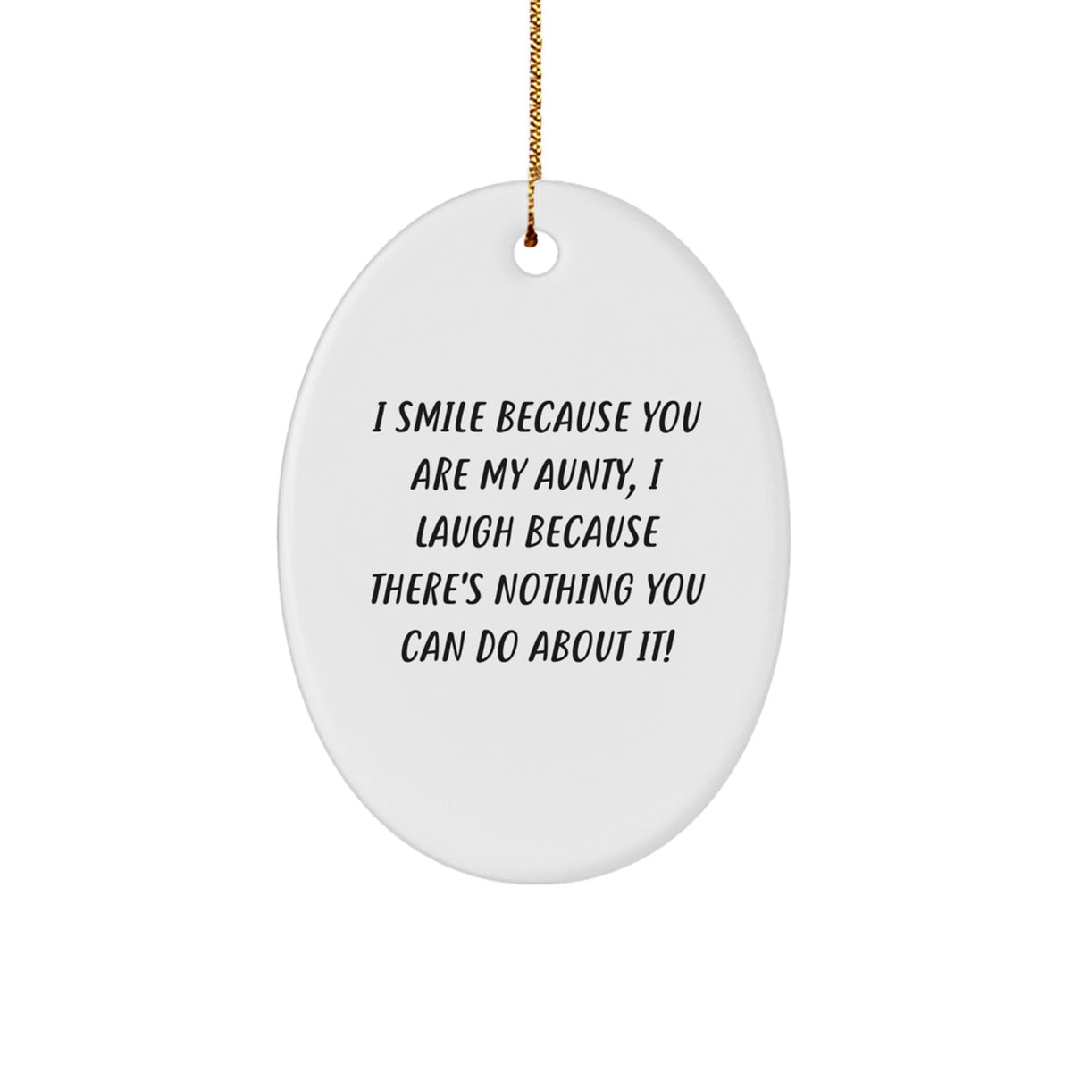Funny Aunty Gifts from Men for Aunties - I Smile Because You Are My Aunty Oval Ornament for Christmas Unique Gifts - Image 1