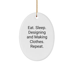 Designing and Making Clothes Enthusiasts Gifts, Eat. Sleep. Designing And Making Clothes. Repeat., Oval Ornament for Christmas - Image 1