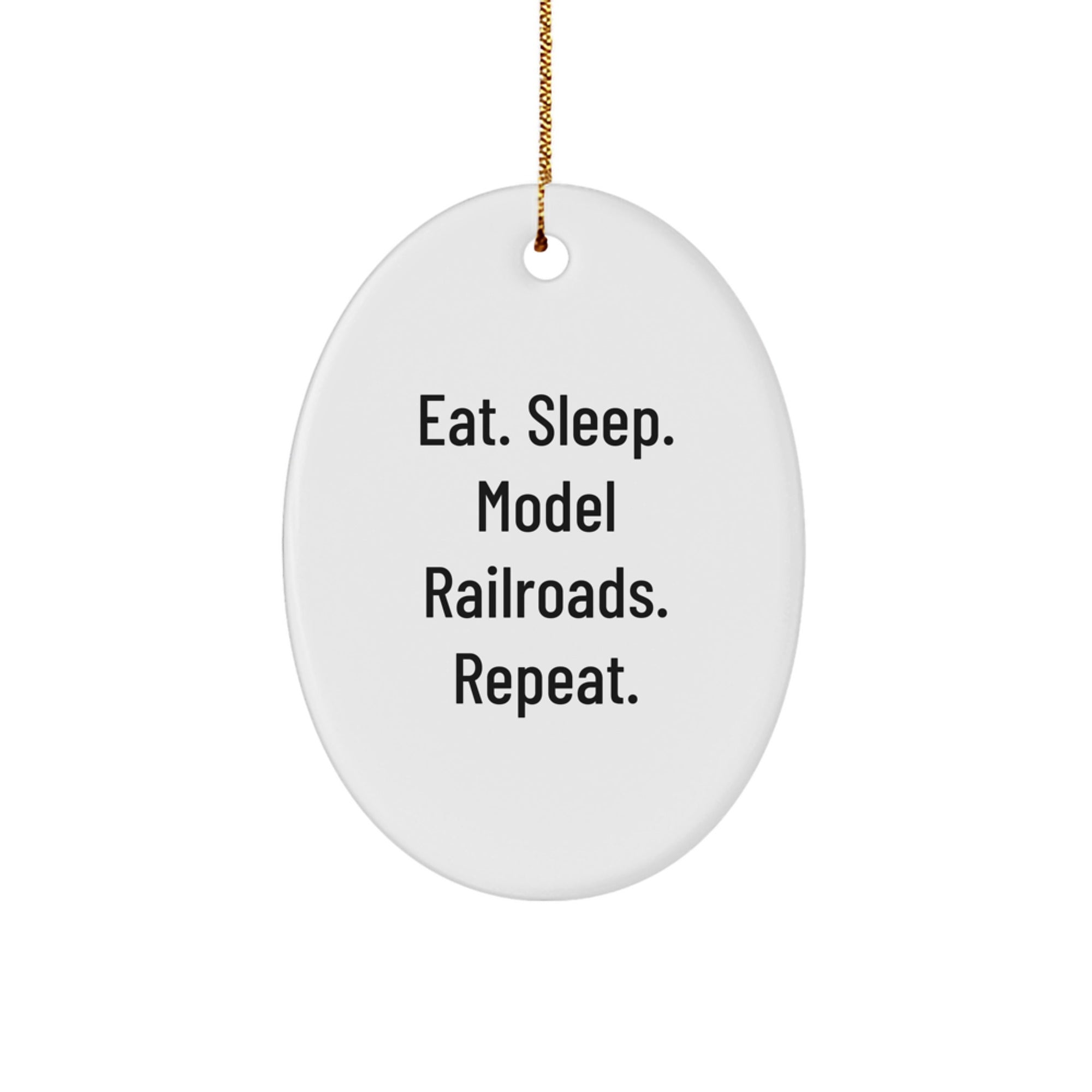 Funny Model Railroads Gifts from Friends for Christmas - 'Eat. Sleep. Model Railroads. Repeat.' Oval Ornament - Image 1