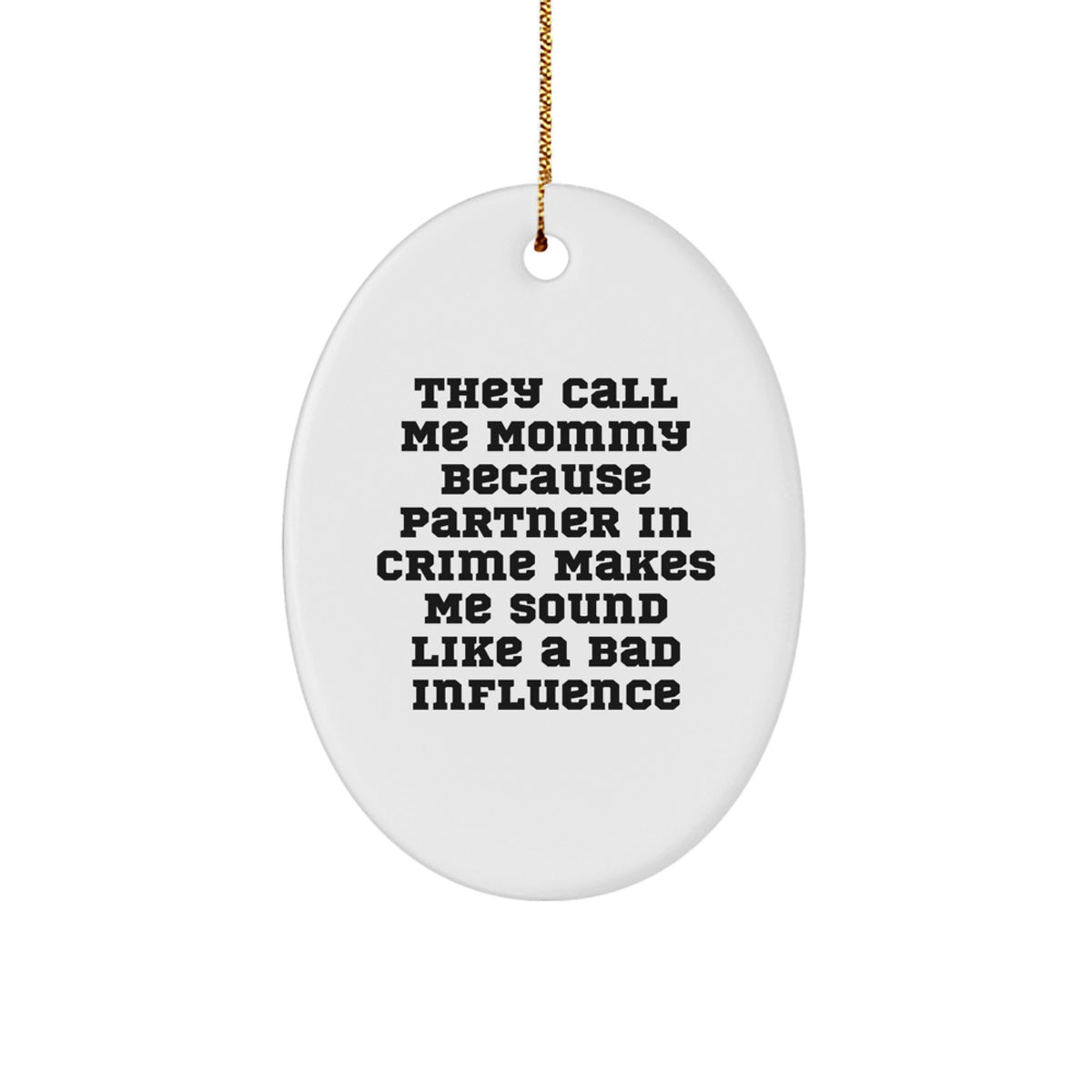 Funny Mommy Gifts from Family, Oval Ornament with 'They Call Me Mommy' Quote, White, 3.25' Tall, Perfect for Christmas - Image 1