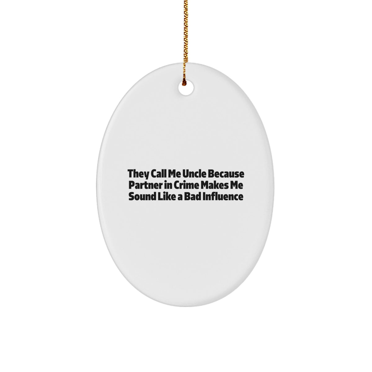 Uncle Gifts from Men for Uncle - Oval Ornament They Call Me Uncle - Funny Christmas Unique Gifts - Image 1