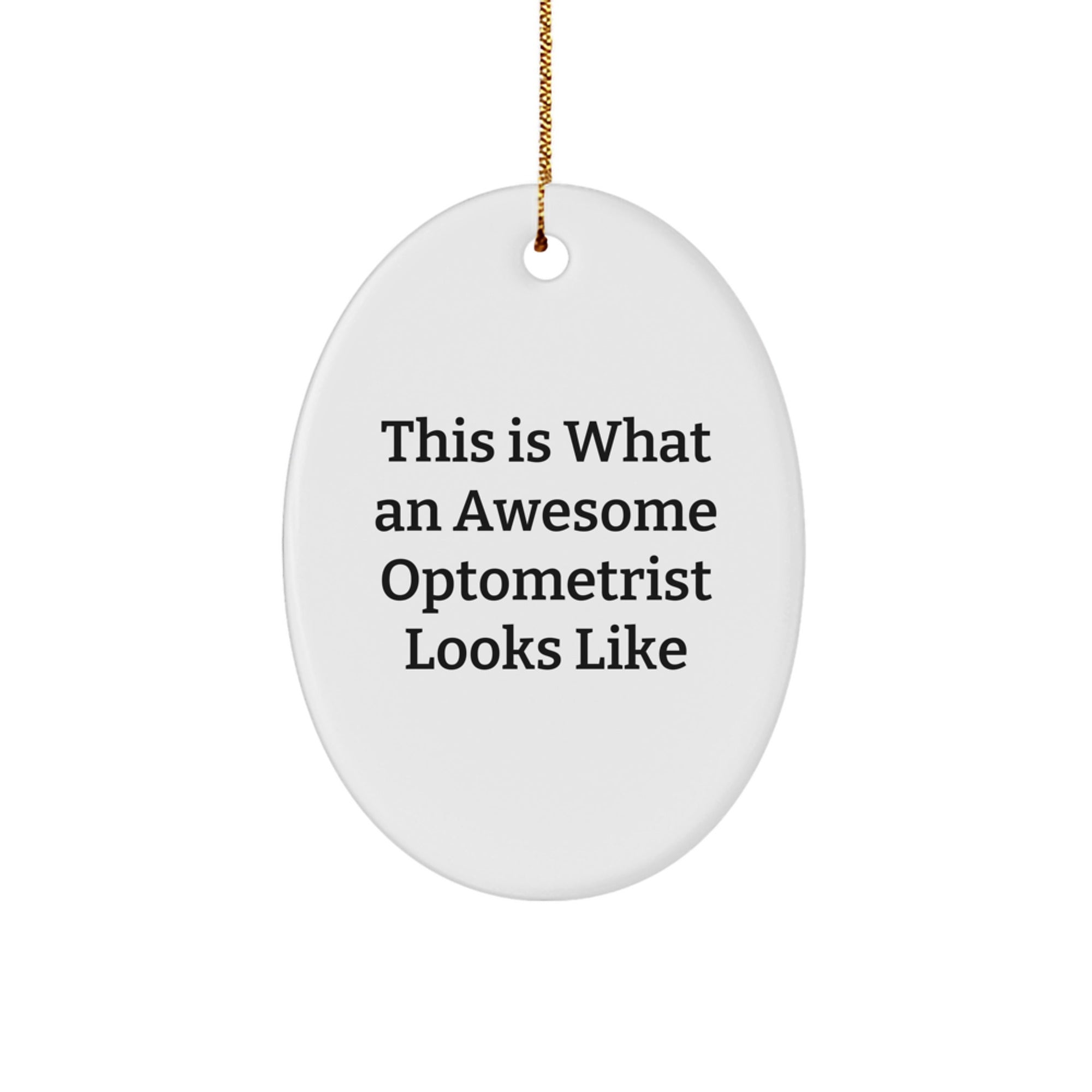 Optometrist Gifts from Friends - Christmas Unique Gifts for Awesome Optometrist - Quote Oval Ornament - Image 1
