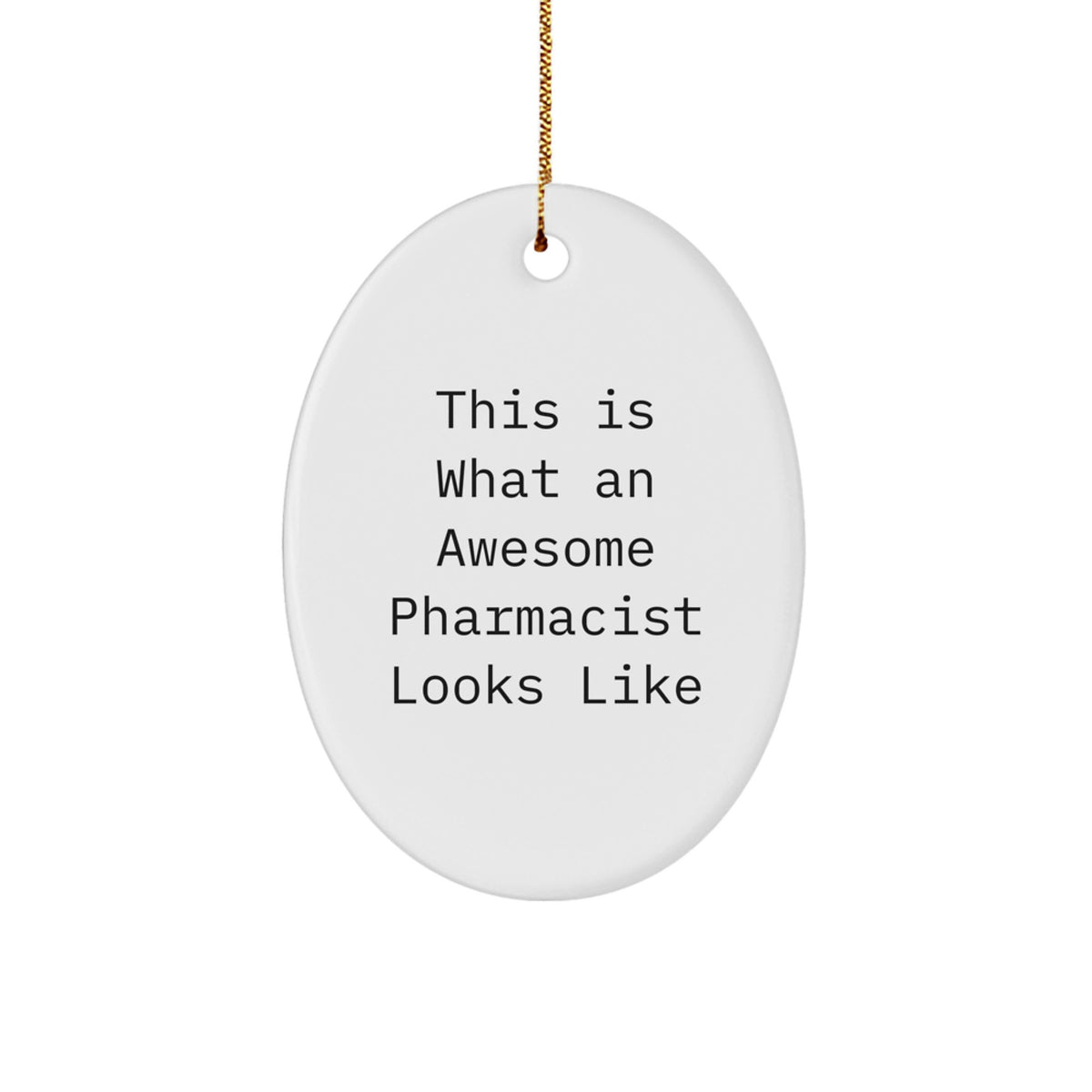 Funny Pharmacist Gifts - 'This Is What An Awesome Pharmacist Looks Like' Oval Ornament, Gifts from Friends for Pharmacist, Christmas Unique Ornament - Image 1