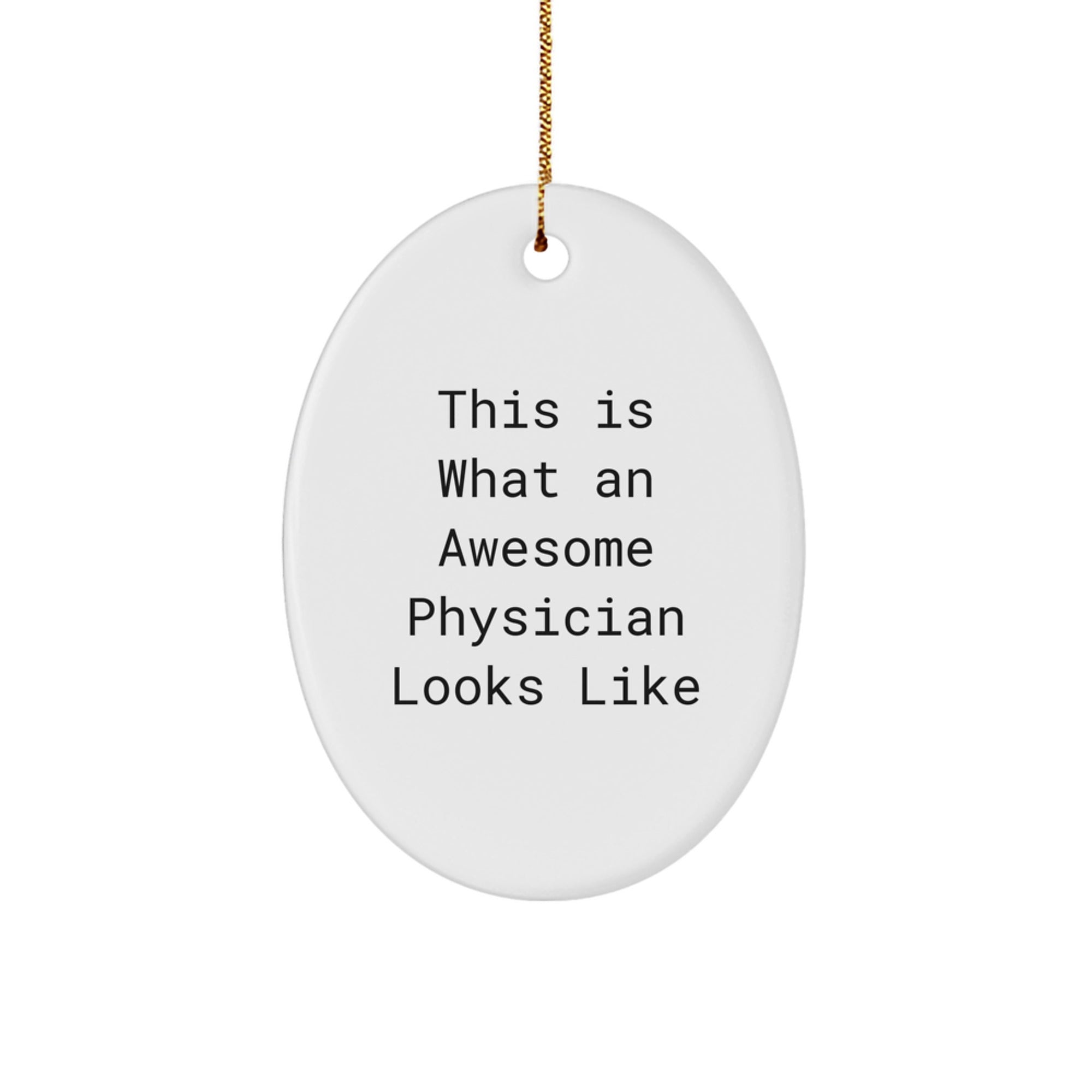 Gifts from Friends for Awesome Physicians, This Is What An Awesome Physician Looks Like Oval Ornament, Christmas Unique Gifts for Men - Image 1
