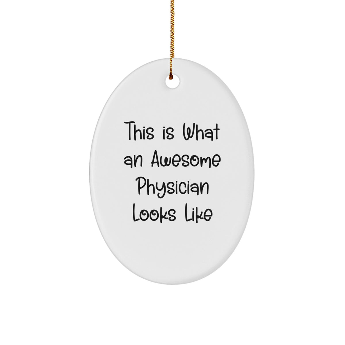 Funny Physician Gifts from Friends, Inspirational Quote Oval Ornament for Christmas, Gifts for Men, Women, Coworkers and Family - Image 1