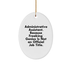Funny Administrative Assistant Gifts Oval Ornament White Unique Gifts from Friends for Administrative Assistant Christmas Unique Gifts - Image 1
