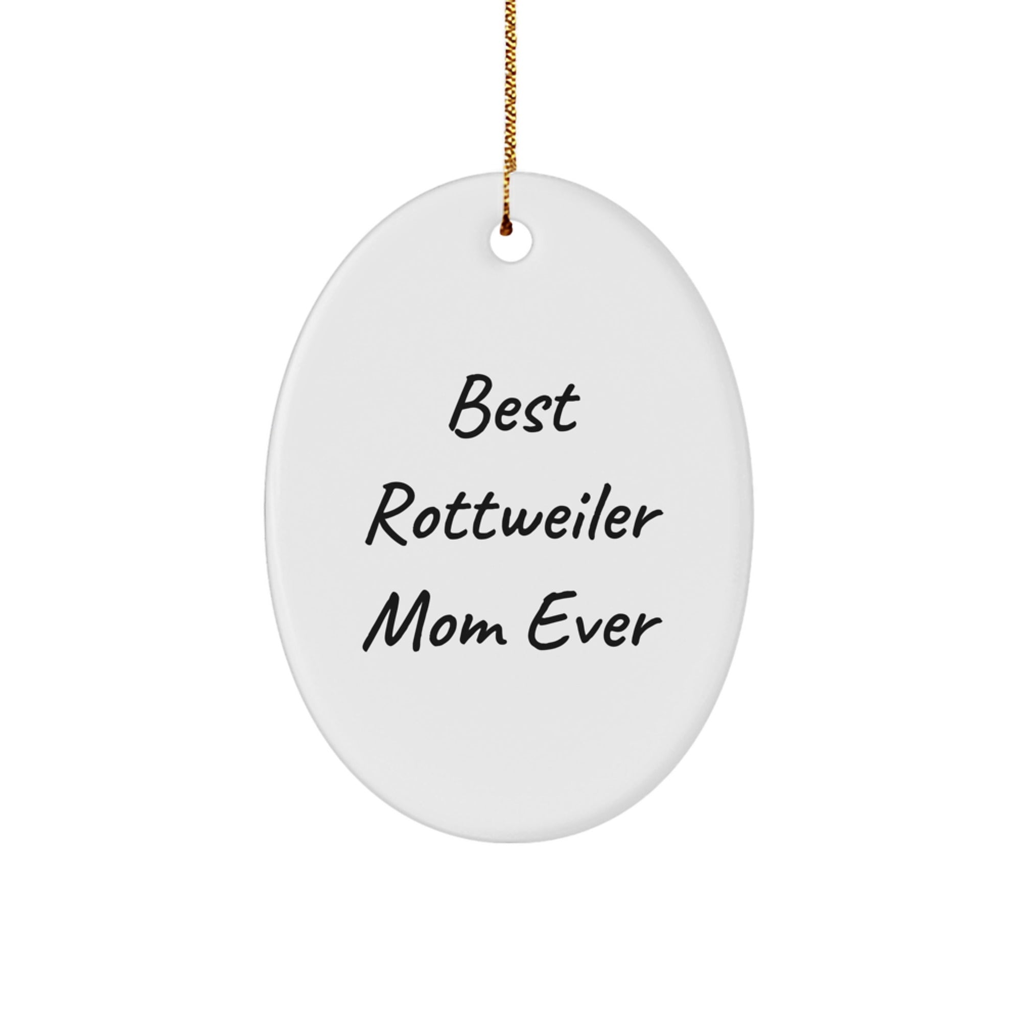 Rottweiler Mom Gifts from Family for Christmas Unique Rottweiler Dog Oval Ornament Funny Quote - Image 1