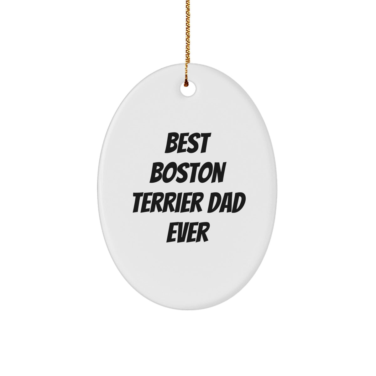 Boston Terrier Dog Oval Ornament, Funny 'Best Dad Ever' Quote, Christmas Unique Gifts for Men from Friends or Family - Image 1