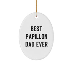 Papillon Dog Dad Gifts for Christmas - Funny 'Best Papillon Dad Ever' Oval Ornament for Men, Women, Friends, Coworkers, Family - Image 1