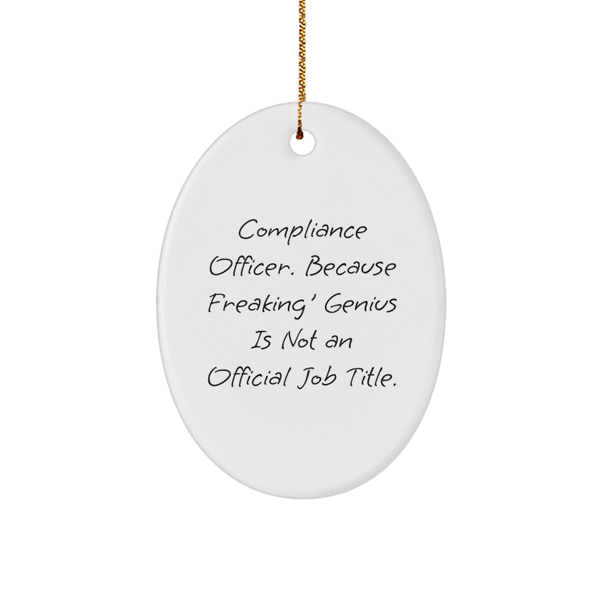 Compliance Officer Oval Ornament Gifts from Friends, Funny Quote Christmas Unique Gifts for Compliance Officer Men - Image 1