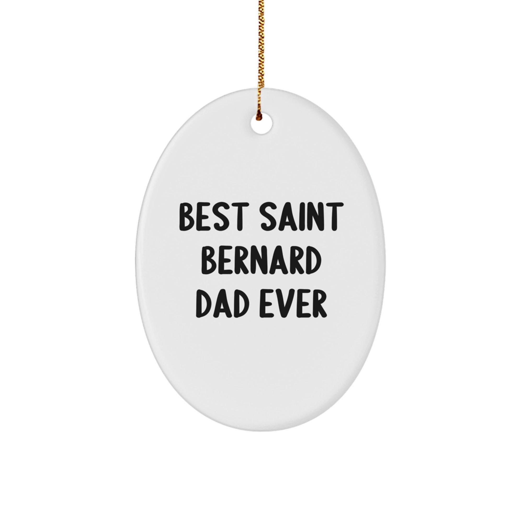 Saint Bernard Dog Lover Gifts from Dad - Funny Oval Ornament, Best Saint Bernard Dad Ever, Christmas Unique Gifts for Men, Women, or Friends - Image 1