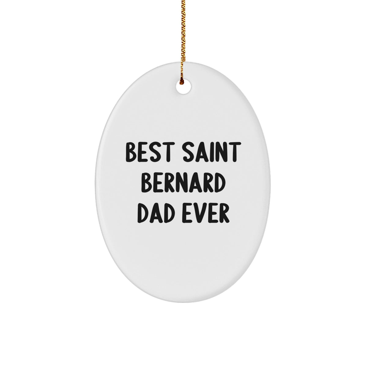 Saint Bernard Dog Lover Gifts from Dad - Funny Oval Ornament, Best Saint Bernard Dad Ever, Christmas Unique Gifts for Men, Women, or Friends - Image 1
