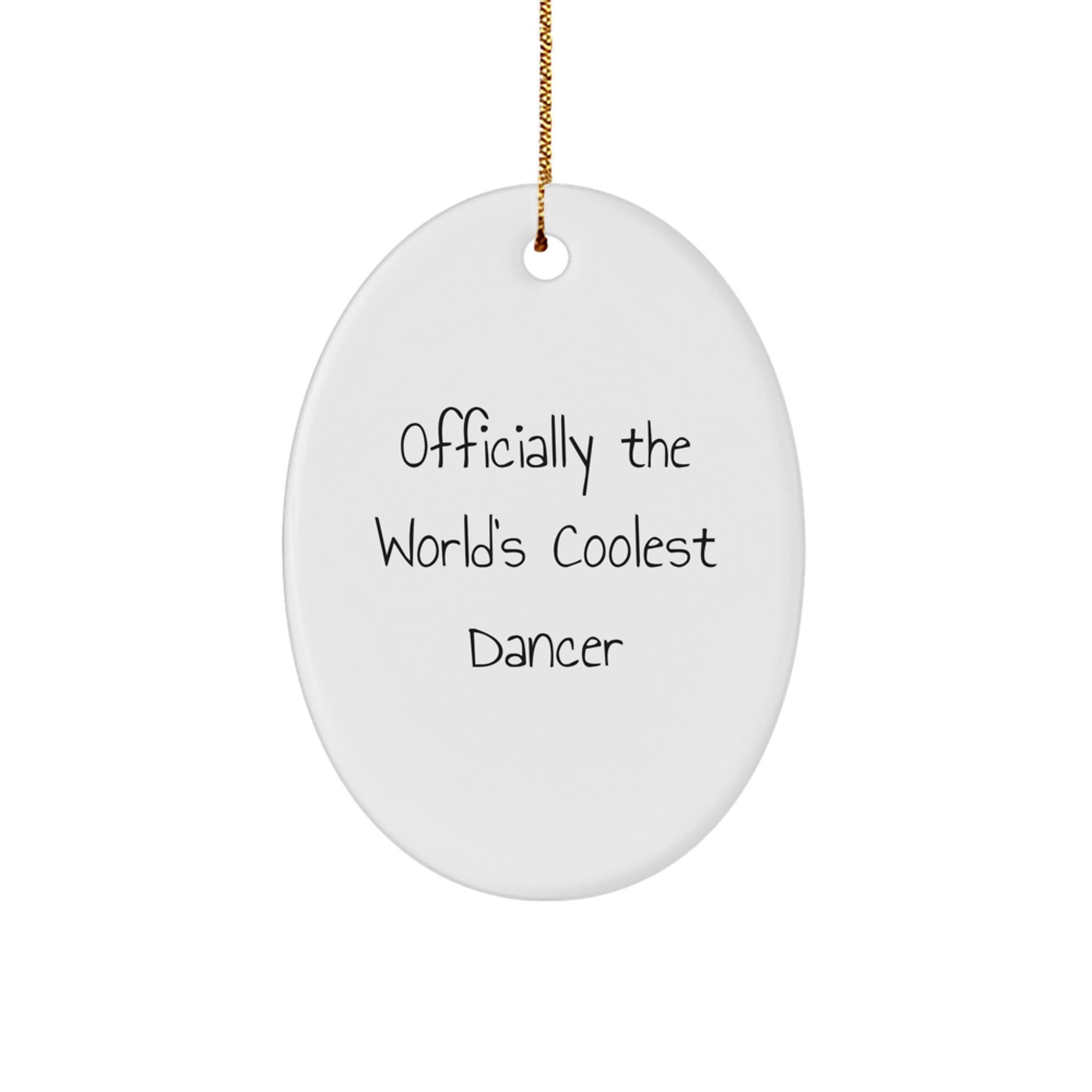 Funny Dancer Gifts from Family - Officially The World's Coolest Dancer Oval Ornament for Christmas, Gifts for Dancer - Image 1