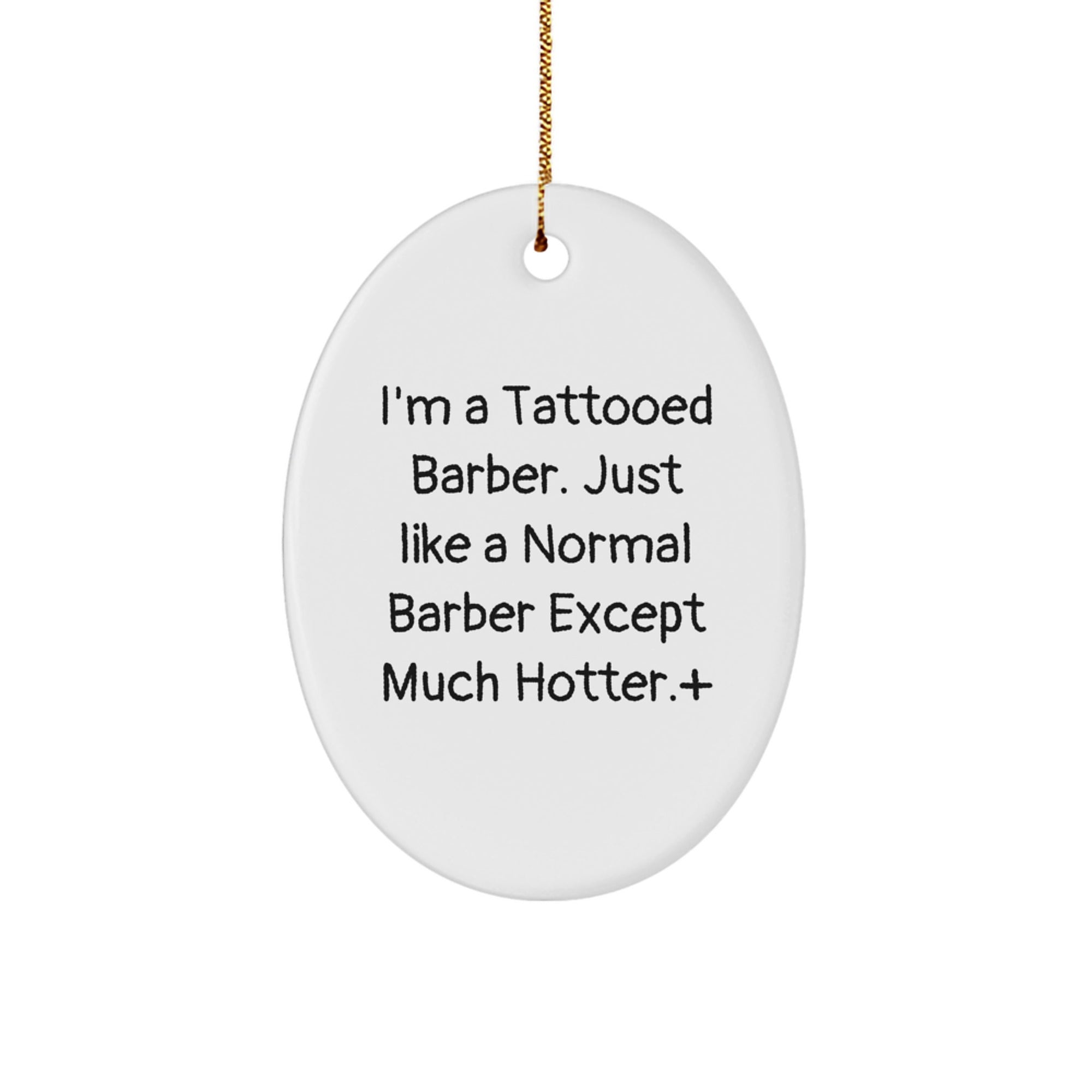 Funny Barber Gifts from Friends - I'm A Tattooed Barber Oval Ornament for Men, Unique Christmas Unique Gifts for Him - Image 1