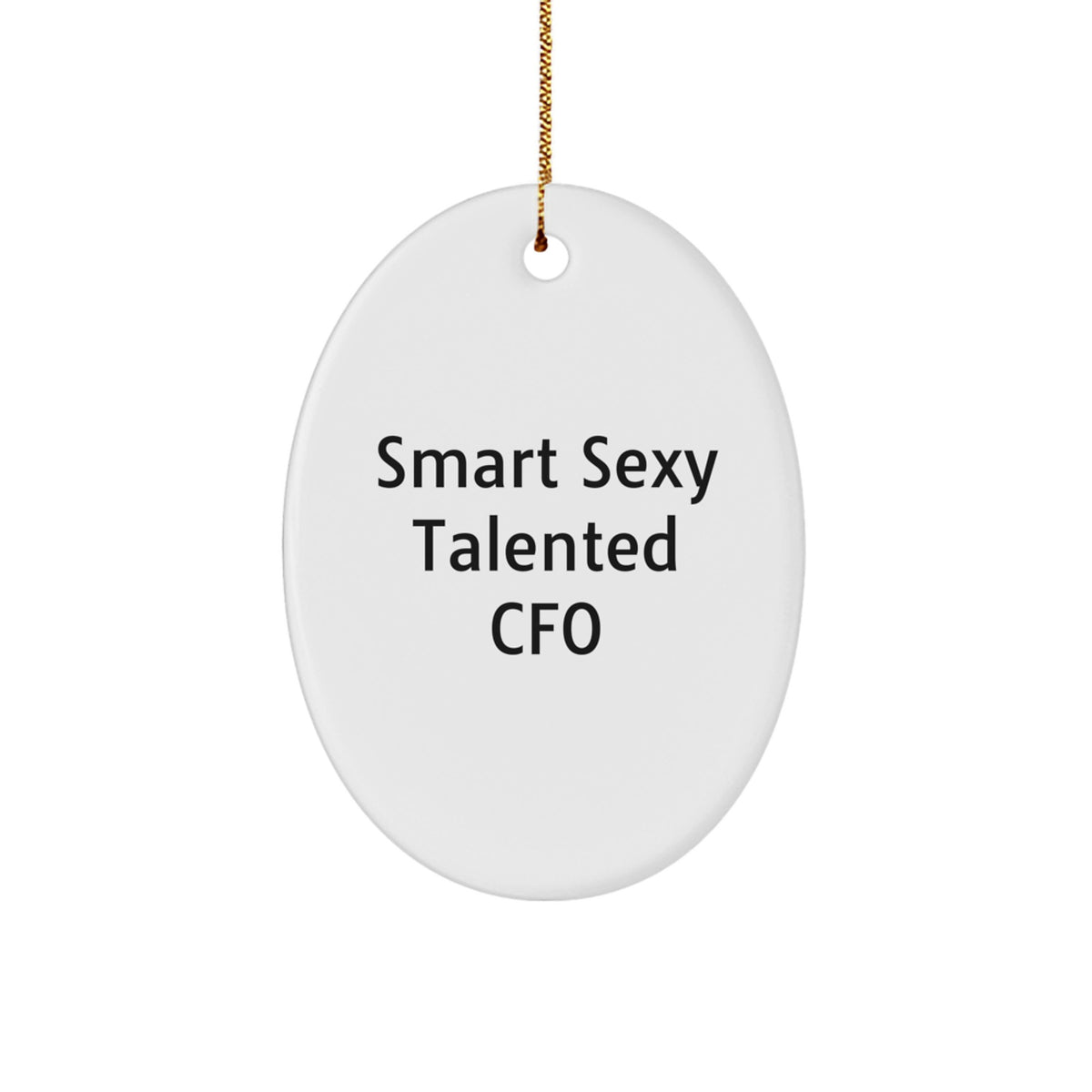 Smart Sexy Talented CFO Oval Ornament, Gifts from Friends, Family, or Coworkers, 'Smart Sexy Talented Cfo' Quote, Christmas Unique Gifts for CFO, CFO Gifts - Image 1