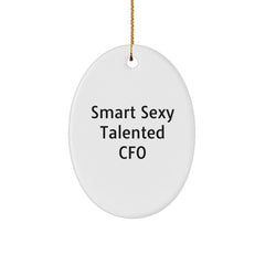 Smart Sexy Talented CFO Oval Ornament, Gifts from Friends, Family, or Coworkers, 'Smart Sexy Talented Cfo' Quote, Christmas Unique Gifts for CFO, CFO Gifts - Image 1