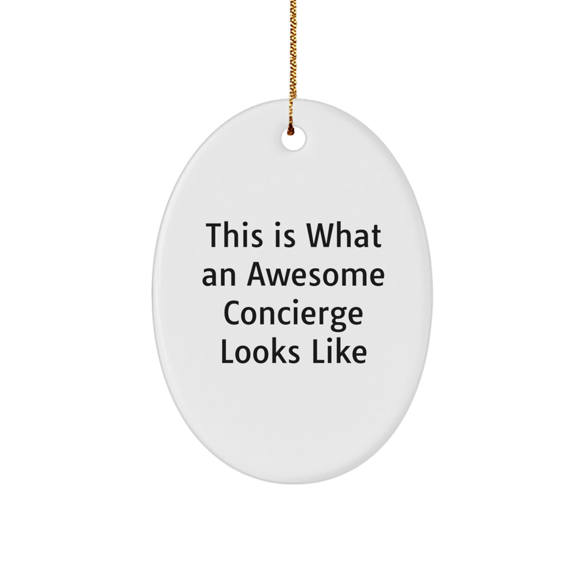 Concierge Gifts, Christmas Unique Oval Ornament, 'This Is What An Awesome Concierge Looks Like' Funny Quote Gifts from Friends to Family - Image 1