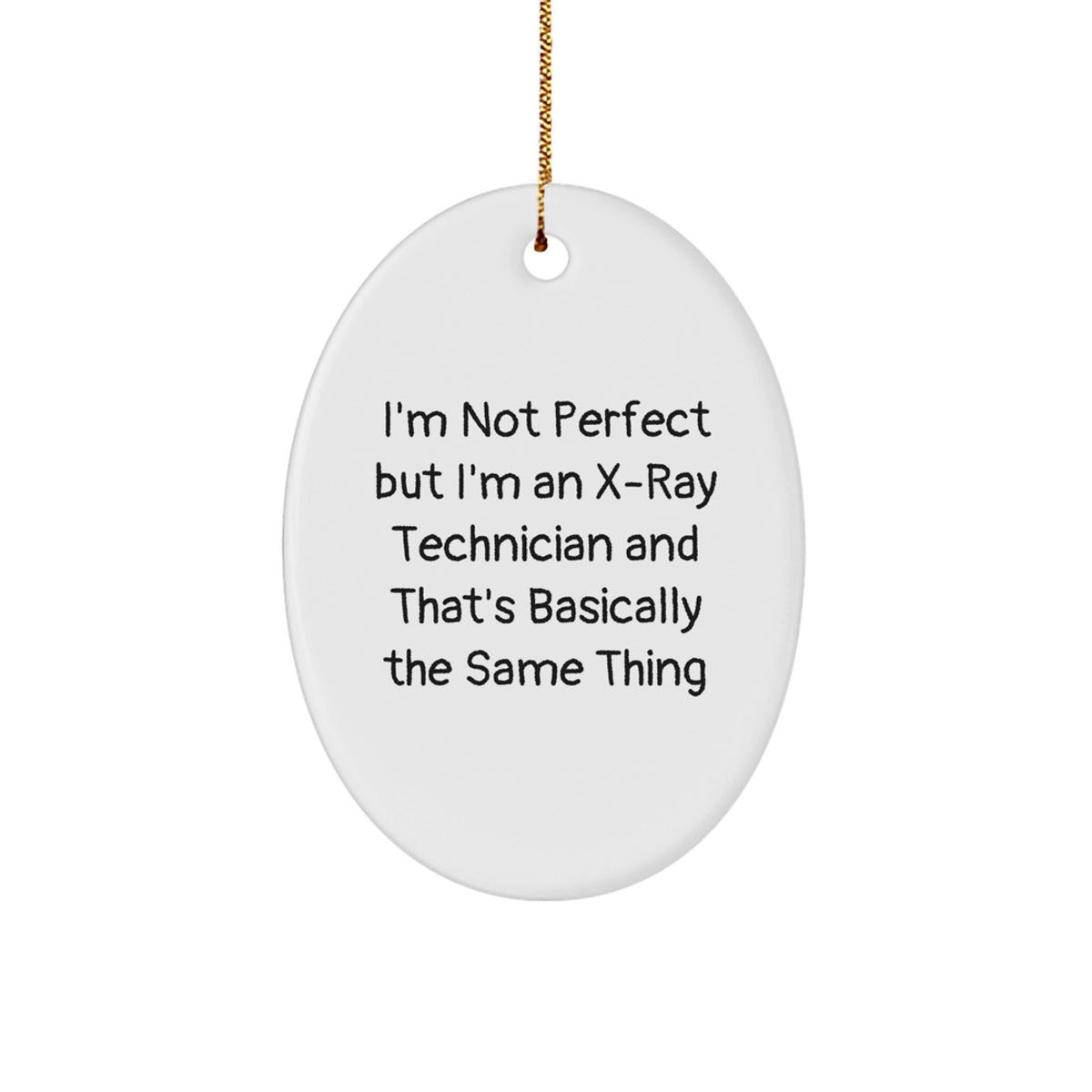 X-Ray Technician Gifts, Funny Quote, Oval Ornament, Christmas Unique Presents for Men from Friends, Coworkers, Family - Image 1