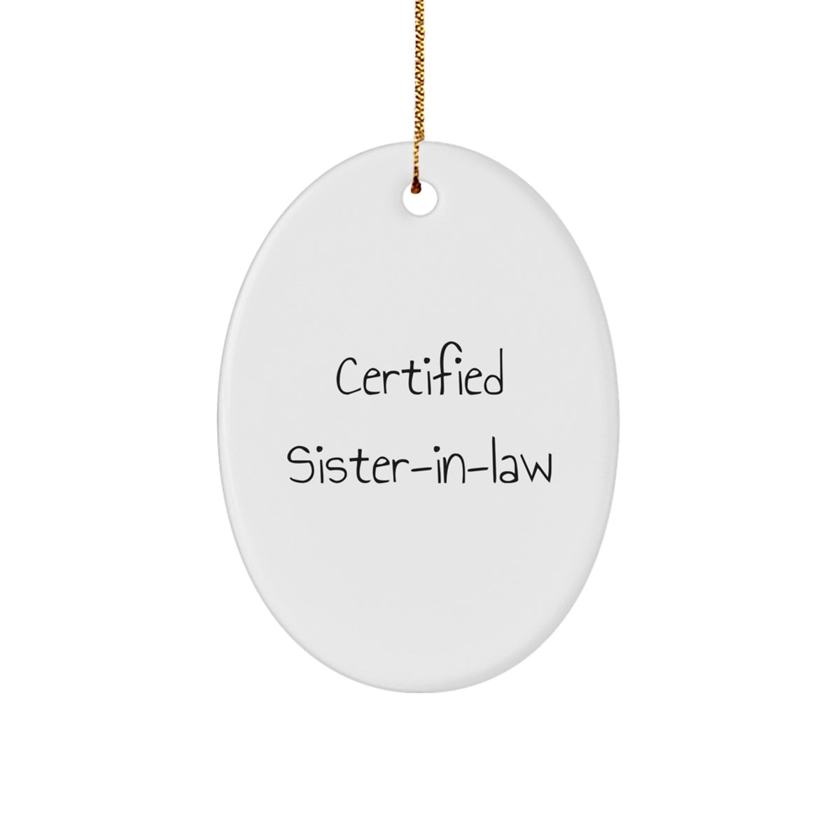 Funny Sister-in-law Gifts from Men, Women, Friends, Coworkers, Family - 'Certified Sister-in-law' Oval Ornament for Christmas Unique Gifts - Image 1