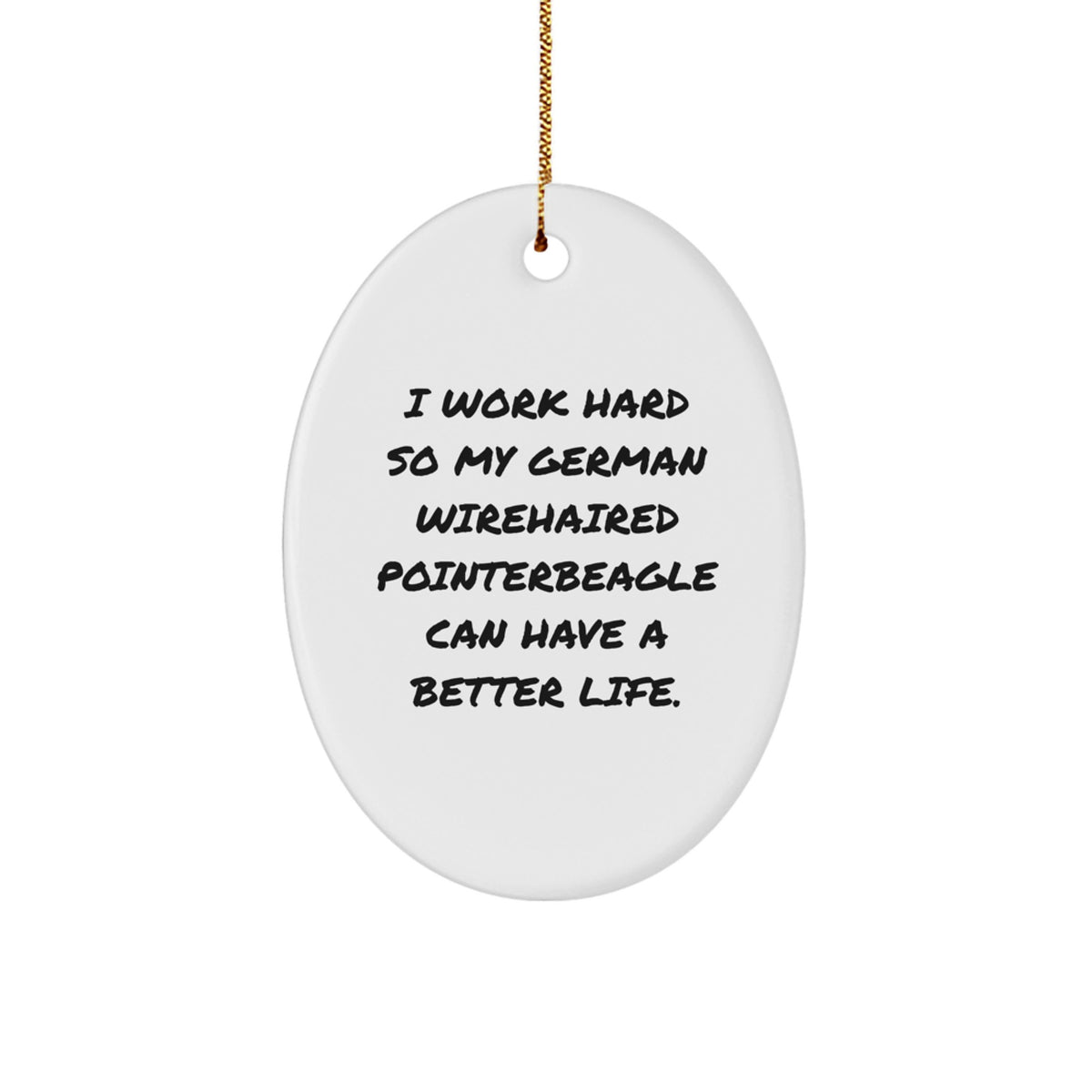German Wirehaired Pointer Dog Lover Gifts for Men, Funny Quote, Oval Ornament, Christmas Unique Gift for Family Member, Friends, Coworkers. - Image 1