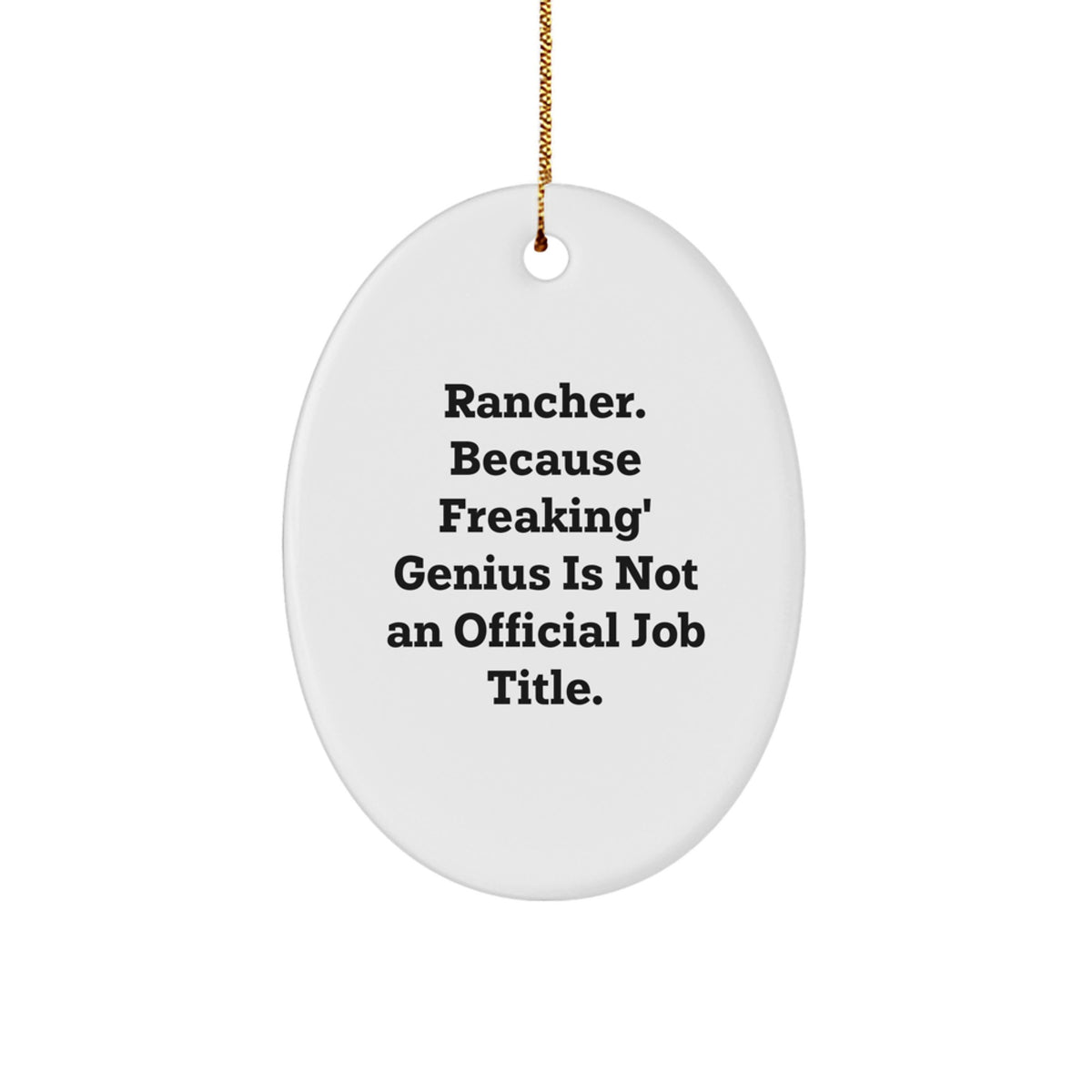 Funny Rancher Gifts from Family - Oval Ornament for the Rancher Man - Christmas Unique Gifts for Men - Rancher Lover's Present - Image 1