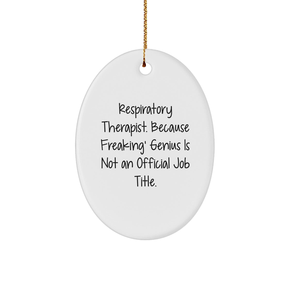 Funny Respiratory Therapist Gifts for Men, Oval Ornament with Inspirational Quote 'Freaking' genius Is Not Official, Unique Christmas Memorable Presents from Family - Image 1