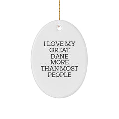 Funny Great Dane Dog Gifts from Friends and Family - Oval Ornament I Love My Great Dane More Than Most People - Image 1