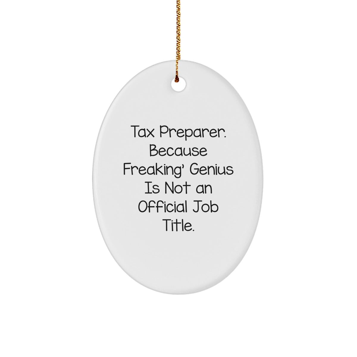 Funny Tax Preparer Gifts for Coworkers - 'Freaking genius' Oval Ornament, White, Sublimation Printed, Durable MDF, Christmas Decoration - Image 1