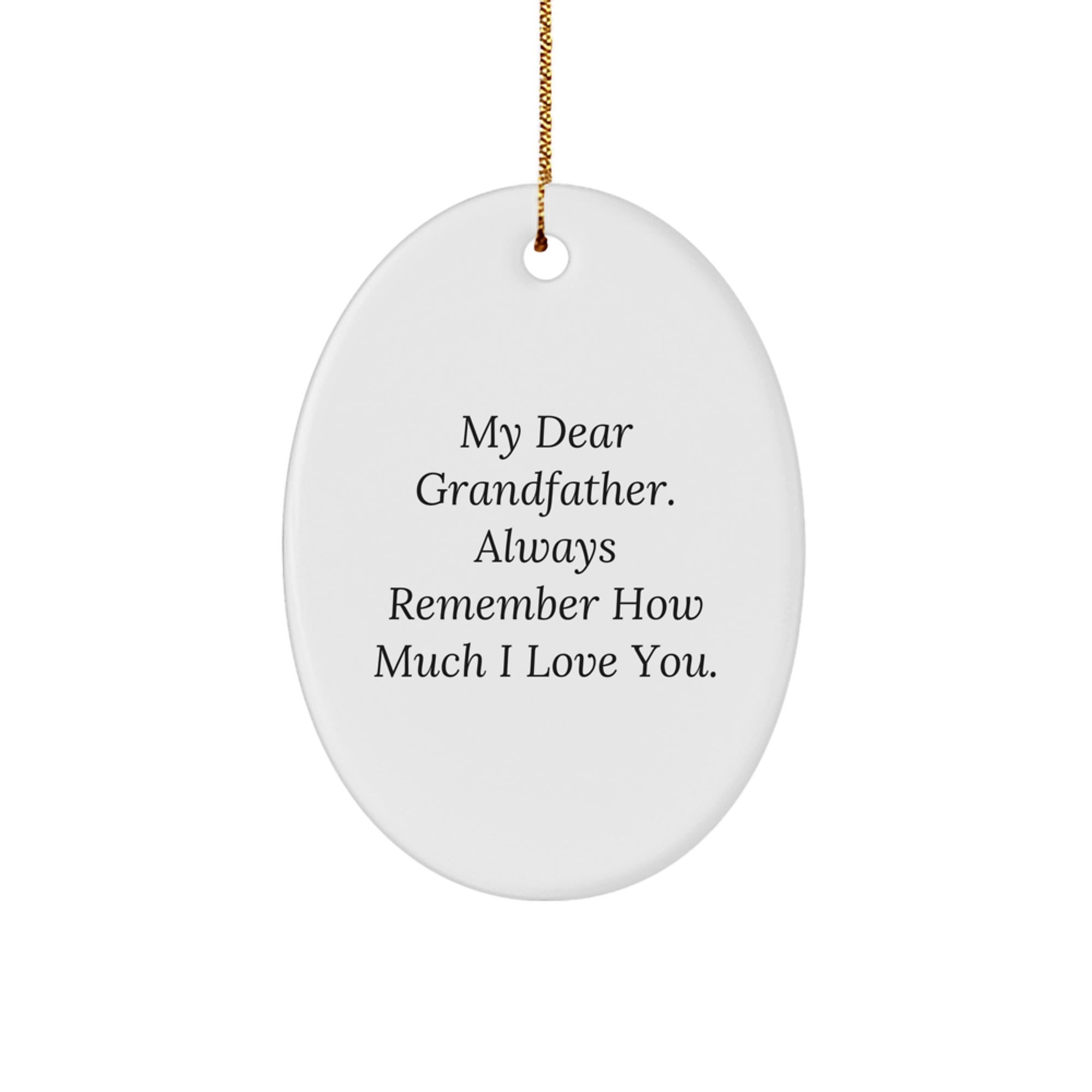 Grandfather Gifts - My Dear Grandfather Oval Ornament - Funny Quote Christmas Unique Gifts for Granddads Gifts from Men - Image 1