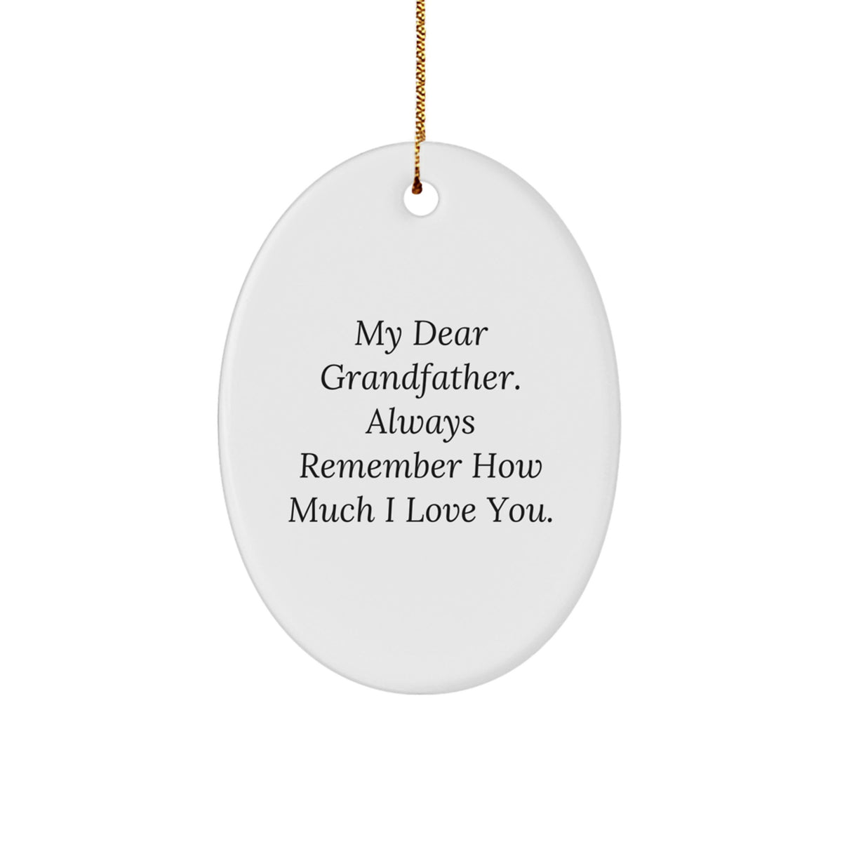 Grandfather Gifts - My Dear Grandfather Oval Ornament - Funny Quote Christmas Unique Gifts for Granddads Gifts from Men - Image 1