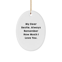 Funny Bestie Oval Ornament, 'My Dear Bestie...' Gifts from Friends, Perfect for Christmas - Image 1