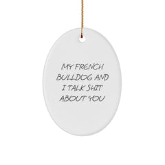 Funny French Bulldog Oval Ornament - Gifts from Men to French Bulldog Lovers - Christmas Unique Gifts - Image 1
