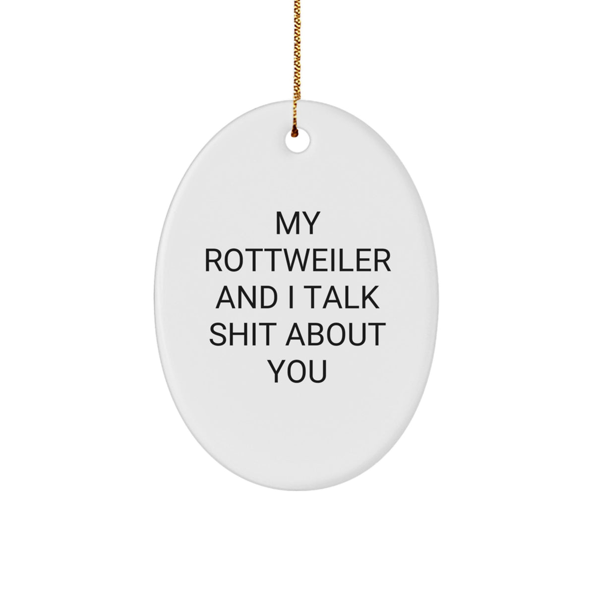 Funny Rottweiler Dog Oval Ornament, Gifts from Men to Family, Christmas Unique Gifts for Rottweiler Dog Lovers - Image 1