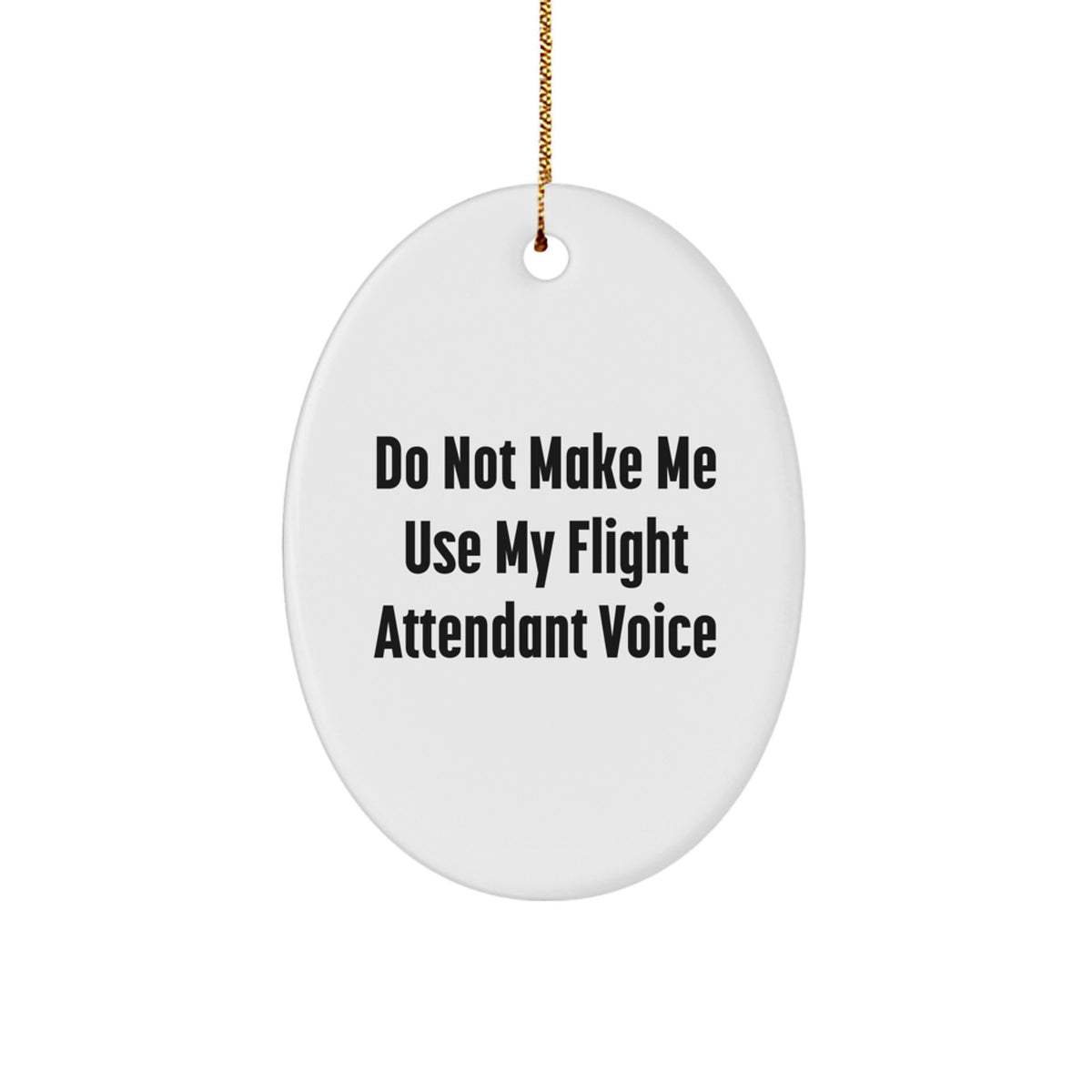 Funny Flight Attendant Gifts from Friends and Family - Oval Ornament for Flight Attendant Humor - Christmas Unique Gifts - Image 1
