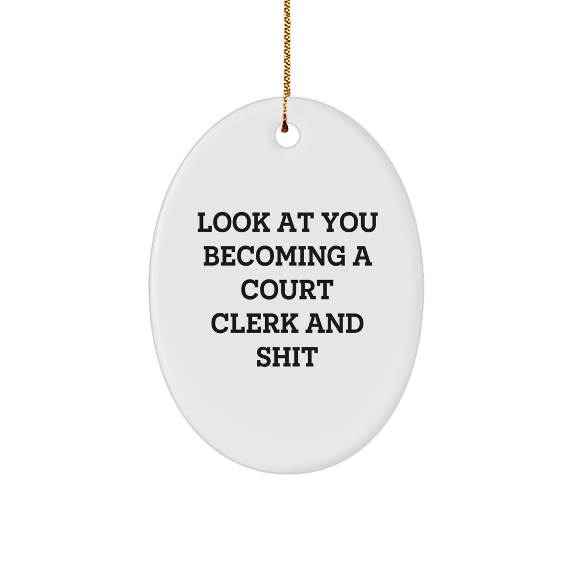 Funny Quote Gifts for Court Clerk - Oval Ornament for Men or Women, Christmas Unique Gifts from Friends or Family - Image 1