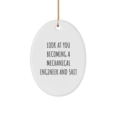Funny 'Look At You Becoming A Mechanical Engineer And Shit' Oval Mechanical Engineer Gift for Him or Her, Christmas Unique Personalized Presents from Friends or Family - Image 1