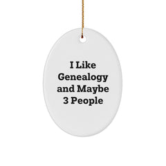 Funny Genealogy Gifts for Genealogy Enthusiasts I Like Genealogy And Maybe 3 People Oval Ornament for Christmas Unique Gifts from Family - Image 1