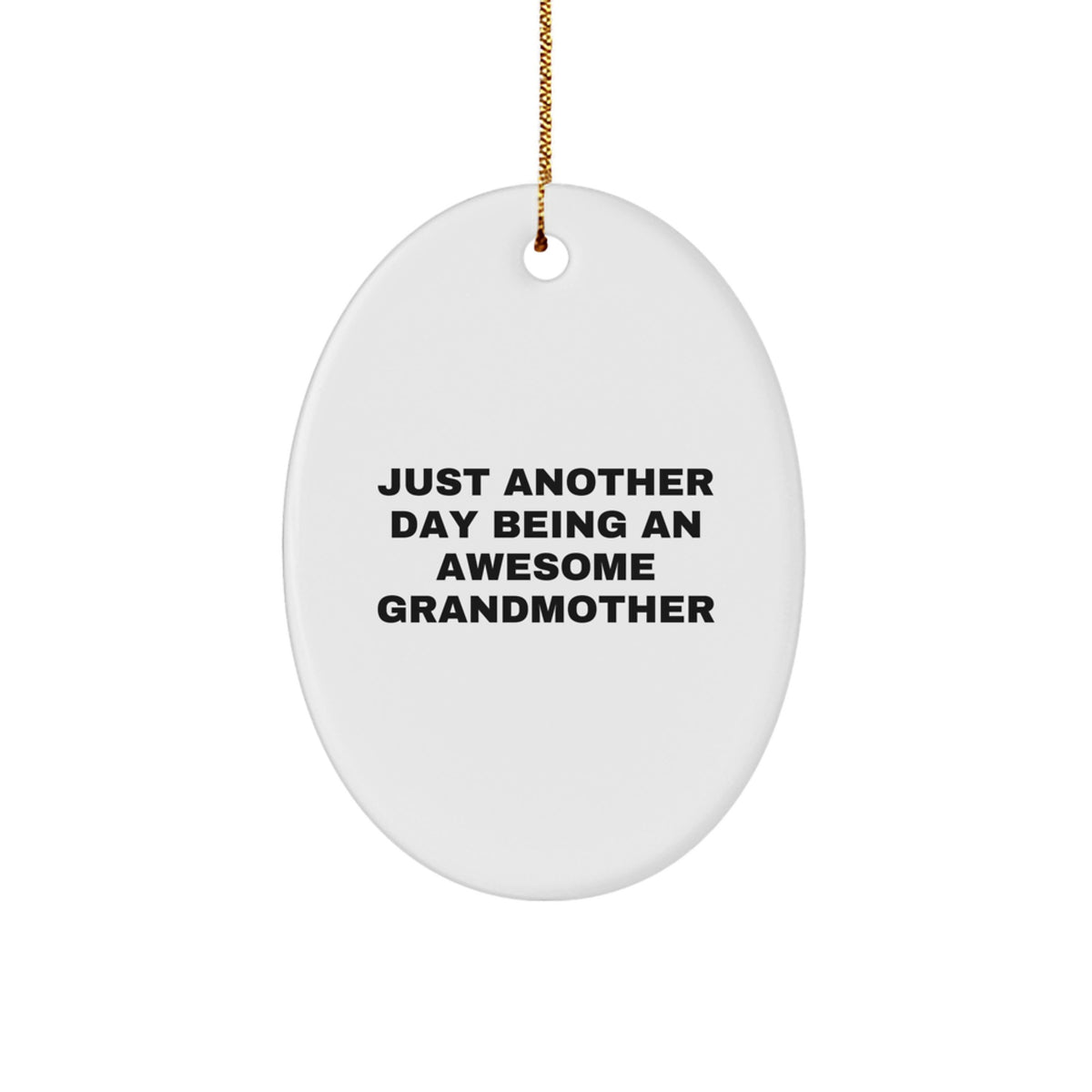 Gifts from Family Members for Grandmother, Oval Ornament Inspired by 'Just Another Day Being An Awesome Grandmother', Christmas Unique Gift - Image 1