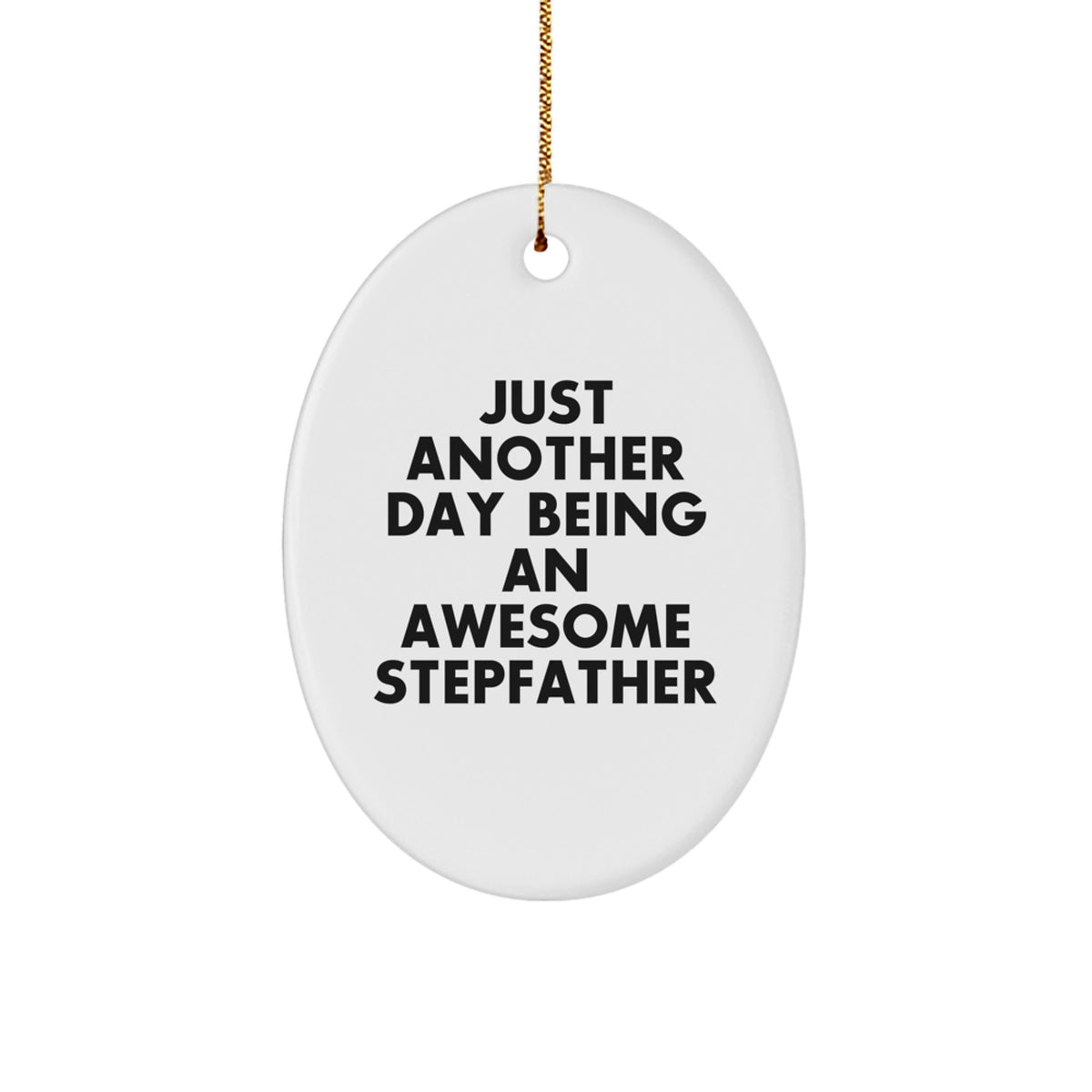 Funny Stepfather Gifts for Men Christmas Oval Ornament from Family, Gifts for Stepfather, Oval Stepfather Ornament, Just Another Day Being An Awesome Stepfather - Image 1