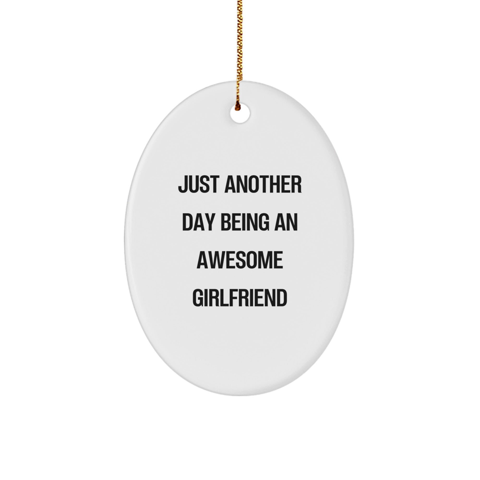 Funny Sweetheart Gifts from Men for Christmas Unique Oval Ornament Just Another Day Being An Awesome Sweetheart - Image 1