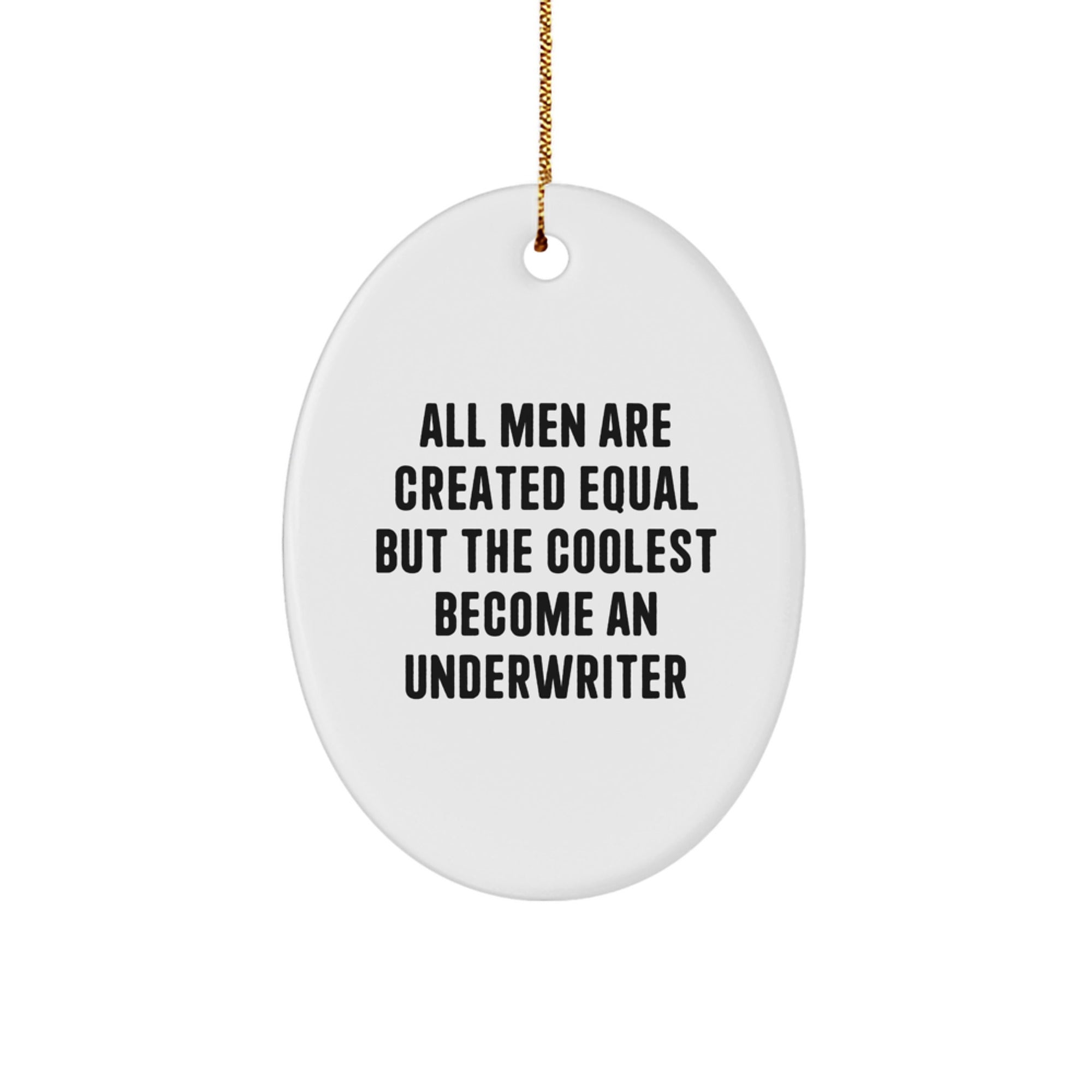Funny Underwriter Gifts from Men, Unique Oval Ornament Quote, Christmas Unique Gifts for Underwriter Men - Image 1