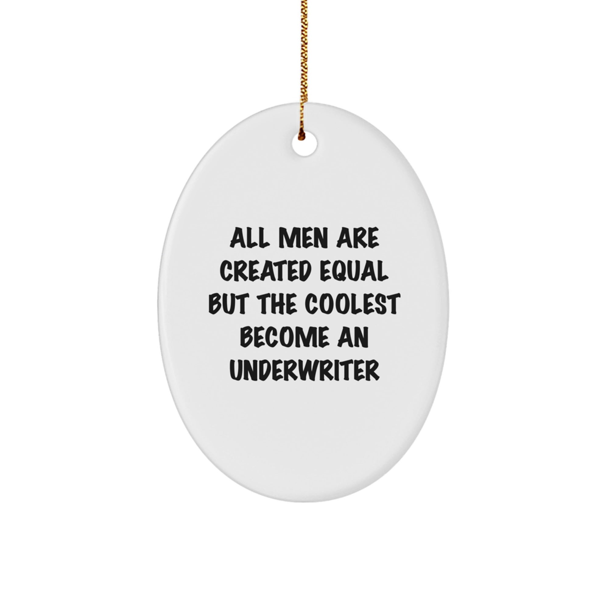 Funny Underwriter Gifts from Men, Oval Ornament Quotes for Christmas Unique Gifts for Underwriter - Image 1