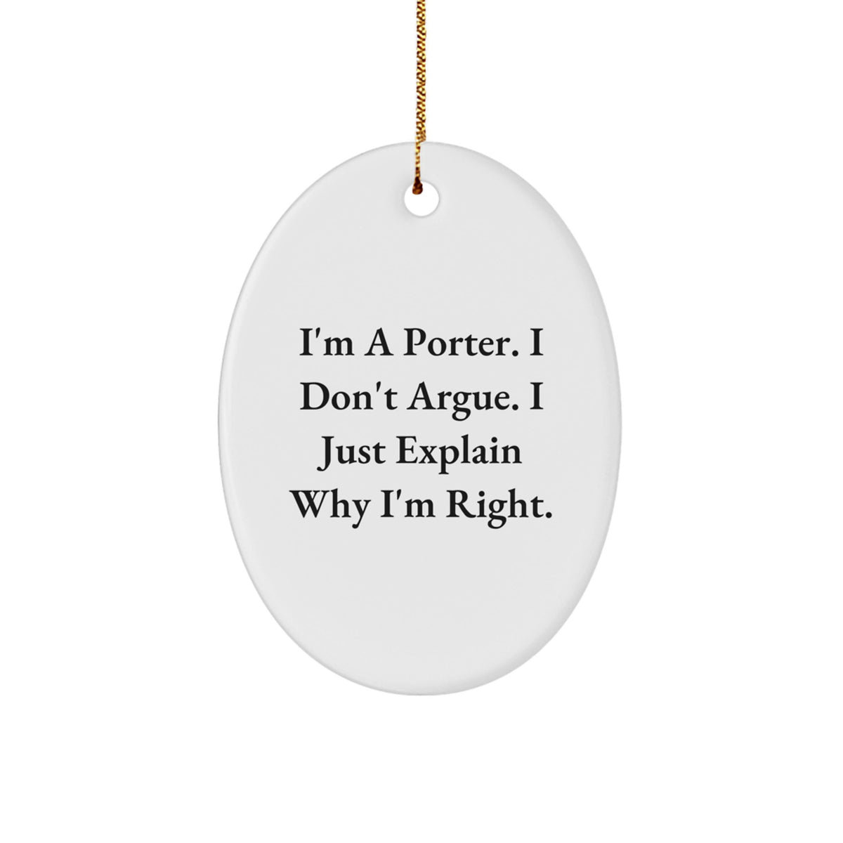Gifts from Men for Porter, Oval Ornament with Funny Quote, Christmas Unique Gifts - Image 1